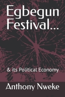 Egbegun Festival...: & its Political Economy B0B839QNF6 Book Cover