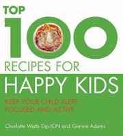 The Top 100 Recipes for Happy Kids: Keep Your Child Alert, Focused and Active (Top 100) 1844833674 Book Cover