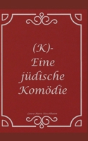 (K)-Eine jüdische Komödie B0CCZV6FPJ Book Cover