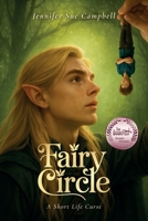 Fairy Circles: A Short Life Curse B0G1CH9T2R Book Cover