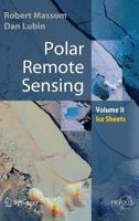 Polar Remote Sensing: Volume II: Ice Sheets (Springer Praxis Books / Geophysical Sciences) 354026101X Book Cover