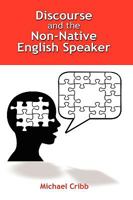 Discourse and the Non-Native English Speaker 1604976578 Book Cover