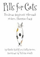 Pills for Cats: Finding Happiness Through Modern Pharmacology 0743261178 Book Cover