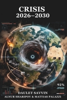 CRISIS 2026–2030: The Hidden Architecture of the Coming Collapse B0GGNJ545F Book Cover