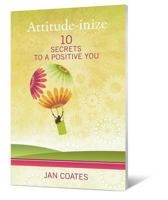 Attitude-inize: 10 Secrets to a Positive You 0834126117 Book Cover