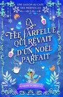 La fée farfelue qui rêvait d'un Noël parfait: Une cosy fantasy douce et réconfortante 2959607155 Book Cover