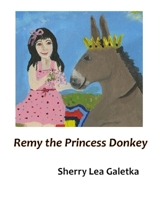 Remy the Princess Donkey 1735683914 Book Cover