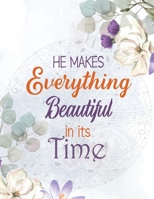 He Makes Everything Beautiful in its Time: Biblical Inspiration Adult Coloring Book, A Christian Coloring Book gift card alternative, Color by number coloring book 1710254653 Book Cover