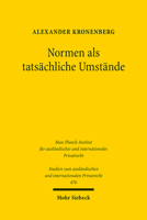 Normen Als Tatsachliche Umstande: Die Sachrechtliche Berucksichtigung Von Eingriffsnormen Im Anwendbaren Vertragsrecht (Studien Zum Auslandischen Und Internationalen Privatrecht) 3161610563 Book Cover