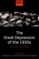 The Great Depression of the 1930s: Lessons for Today 0199663181 Book Cover