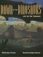 Dawn of the Dinosaurs: Life in the Triassic (Life of the Past) 0253346525 Book Cover