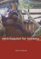 Ventriloquism for Monkeys 1905233086 Book Cover