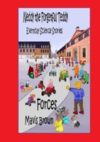 Neddy the Forgetful Teddy Everyday Science Stories: Forces 1326979272 Book Cover