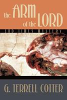 The Arm of the Lord: End Times Mystery 1449744958 Book Cover
