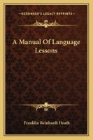 A Manual of Language Lessons 1022110837 Book Cover