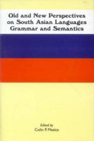 Old and New Perspectives on South Asian Languages Grammar and Semantics 8120832086 Book Cover