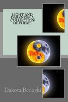 Light and Darkness: A collection of poems 1544788460 Book Cover