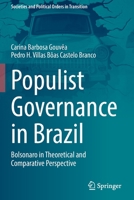 Populist Governance in Brazil: Bolsonaro in Theoretical and Comparative Perspective 3030850242 Book Cover