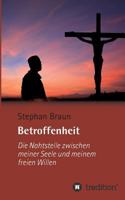 Betroffenheit - die Nahtstelle zwischen meiner Seele und meinem freien Willen 3732356884 Book Cover