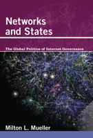 Networks and States: The Global Politics of Internet Governance 0262518570 Book Cover