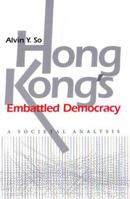 Hong Kong's Embattled Democracy: A Societal Analysis 0801861454 Book Cover