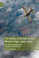 The Battle of Britain in the Modern Age, 1965-2020: The State's Retreat and Popular Enchantment 3030261093 Book Cover