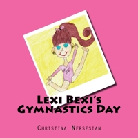 Lexi Bexi's Gymnastics Day 1534736050 Book Cover