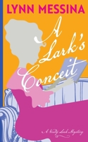 A Lark's Conceit: A Regency Cozy (Verity Lark Mysteries) 1942218885 Book Cover