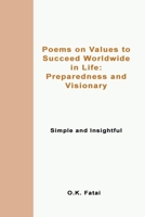Poems on Values to Succeed Worldwide in Life: Preparedness and Visionary: Simple and Insightful 0473477092 Book Cover