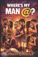 WHERE’S MY MAN @?: Life Sho Be Lifen B0GTMR5C58 Book Cover