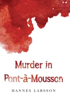 Murder in Pont-à-Mousson 1837949964 Book Cover