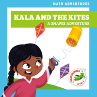 Kala and the Kites: A Shapes Adventure (Grasshopper Books: Math Adventures) 1636908675 Book Cover