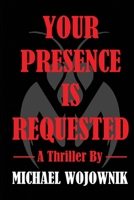 Your Presence is Requested. 1965615392 Book Cover