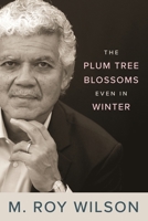 The Plum Tree Blossoms Even in Winter 0814349803 Book Cover