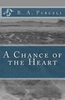 A Chance of the Heart 1496150848 Book Cover