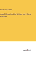 Joseph Mazzini his Life, Writings, and Political Principles 3382138018 Book Cover