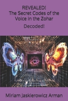 Revealed: The Secret Codes of the Voice in the Zohar 1517336708 Book Cover