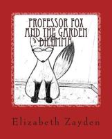 Professor Fox and the Garden Dilemma 1497440033 Book Cover