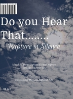 Do You Hear That........: Rupture in Silence 1105657469 Book Cover