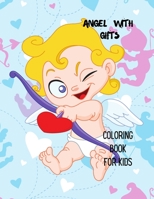 Angel with Gifts coloring book for kids: Angel with Gifts coloring book for KIDS B08SZ3XXS9 Book Cover