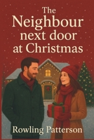 The Neighbour Next Door at Christmas B0G6TH6VF5 Book Cover