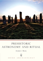 Prehistoric Astronomy and Ritual 0747806144 Book Cover