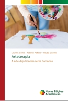 Arteterapia: A arte dignificando seres humanos 6139675499 Book Cover