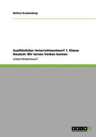 Ausführlicher Unterrichtsentwurf 1. Klasse Deutsch: Wir lernen Verben kennen 3656134006 Book Cover