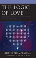 The Logic of Love: Discovering Paul's "implicit Ethics" Through 1 Corinthians 1978703279 Book Cover