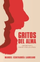 Gritos Del Alma: �Gritar� Por Ti, Por M� Y Por Los Otros! 1506536654 Book Cover