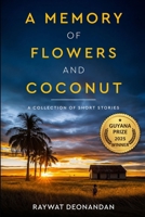 A Memory of Flowers and Coconut: Short Stories 1998630137 Book Cover