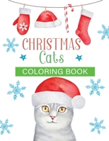 christmas cats coloring book: 30+fun, Easy, and relaxing Holiday Grayscale Coloring Pages of Christmas Cats & puppies (Coloring Book for Relaxation) B08NF36FZK Book Cover