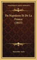 De Napoleon Et De La France (1815) 1160405328 Book Cover