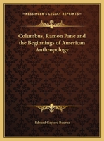 Columbus, Ramon Pane, and the Beginnings of American Anthropology 0766165868 Book Cover